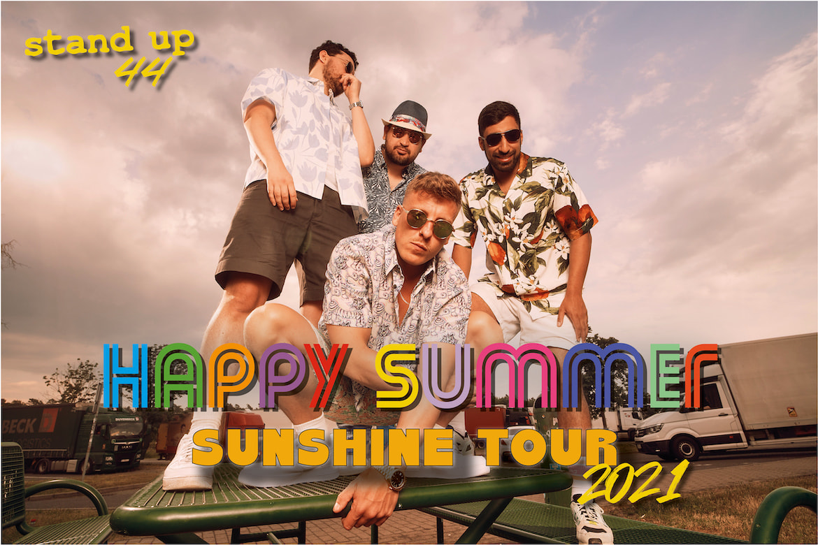 Tickets stand up 44 - Nachmittag, HAPPY SUMMER SUNSHINE TOUR 2021 in Fürstenfeldbruck